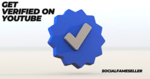 Get Verified on YouTube Here